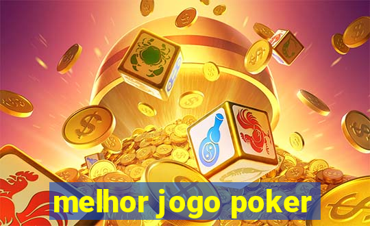 melhor jogo poker