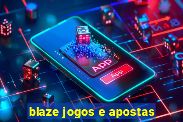 blaze jogos e apostas