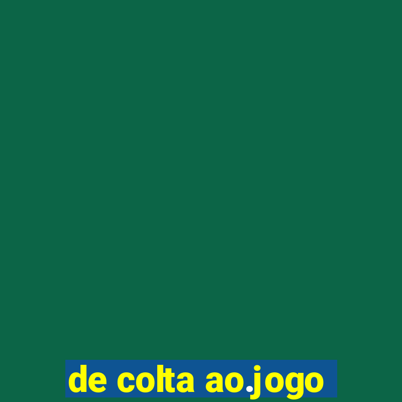 de colta ao.jogo