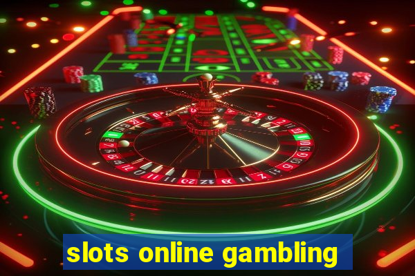 slots online gambling