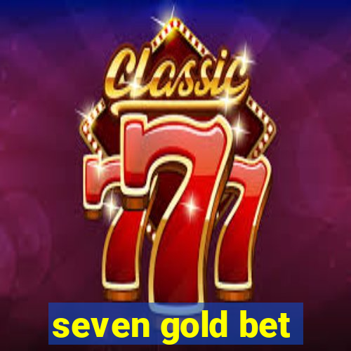 seven gold bet