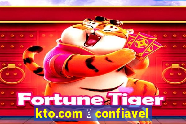 kto.com 茅 confiavel