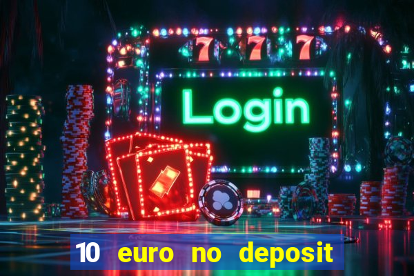 10 euro no deposit casino 2020