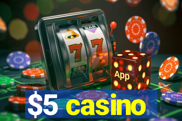 $5 casino