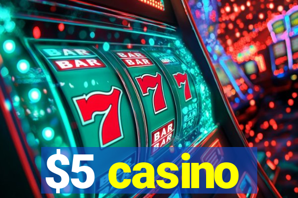 $5 casino