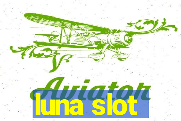 luna slot