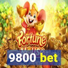 9800 bet