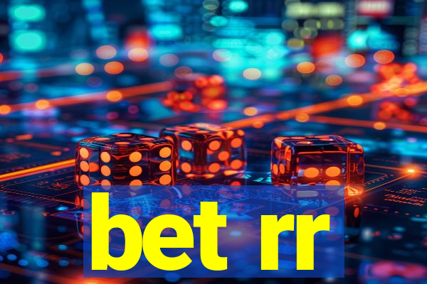 bet rr