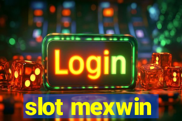 slot mexwin