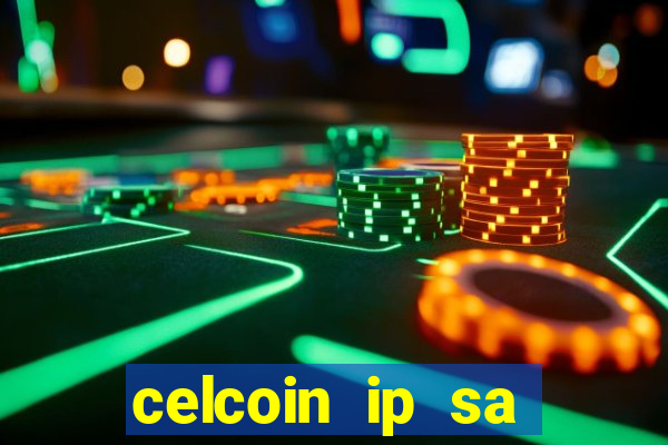 celcoin ip sa plataforma de jogos