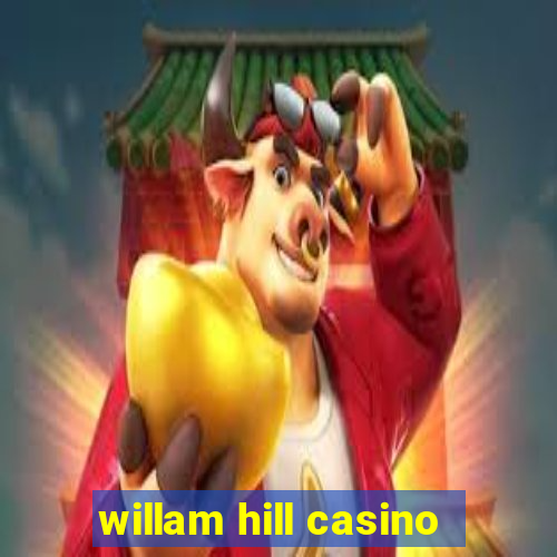 willam hill casino