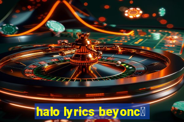 halo lyrics beyonc茅