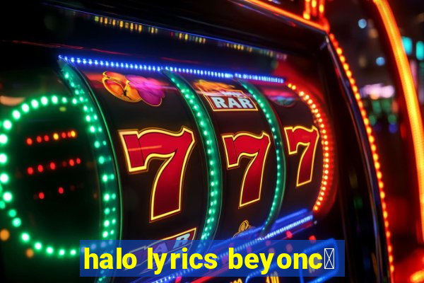 halo lyrics beyonc茅