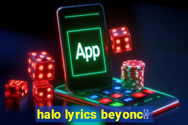 halo lyrics beyonc茅