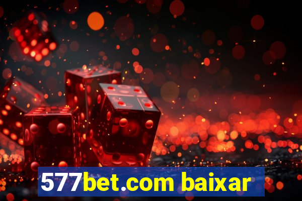 577bet.com baixar