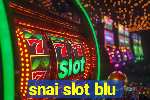 snai slot blu