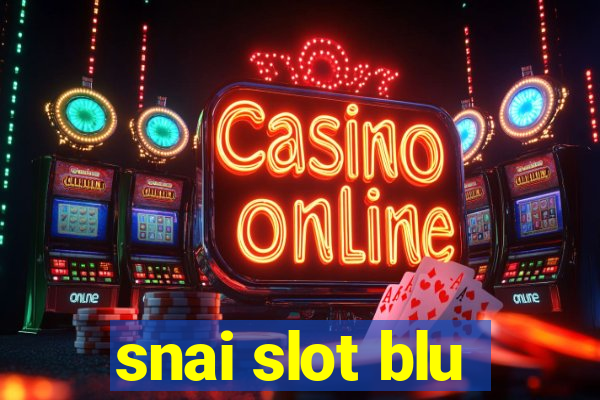 snai slot blu