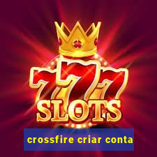 crossfire criar conta