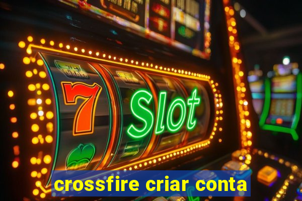 crossfire criar conta