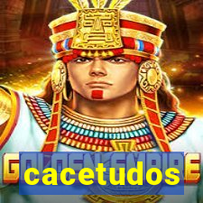 cacetudos