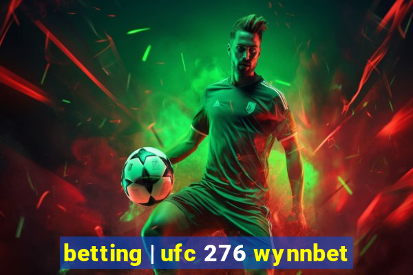 betting | ufc 276 wynnbet