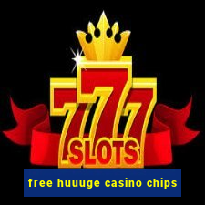 free huuuge casino chips