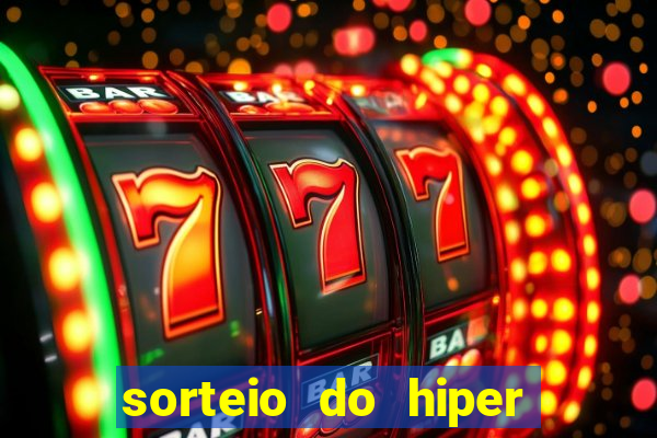 sorteio do hiper cap de hoje ao vivo