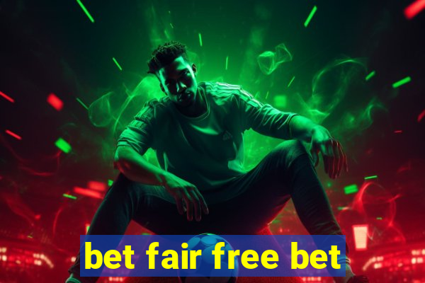 bet fair free bet