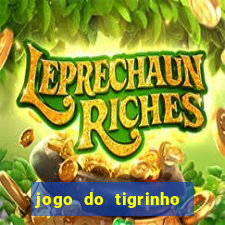 jogo do tigrinho bonus gratis