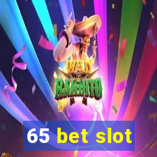 65 bet slot