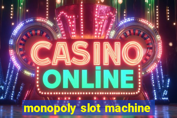 monopoly slot machine