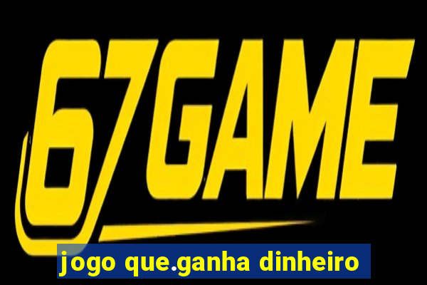 jogo que.ganha dinheiro