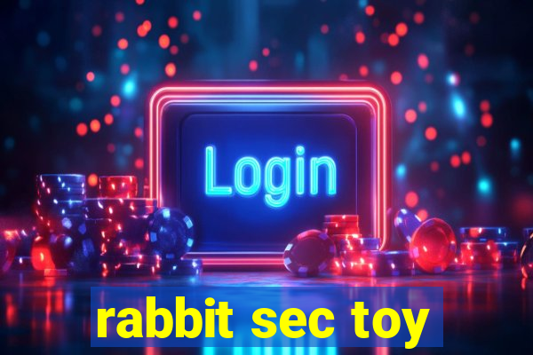 rabbit sec toy