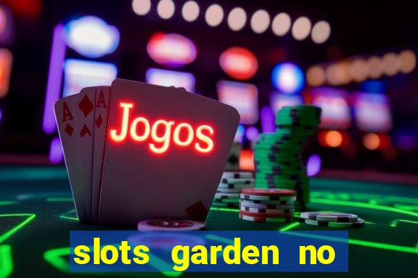 slots garden no deposit bonus