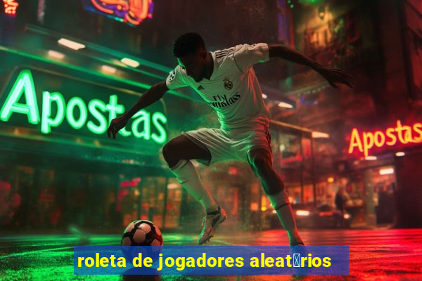 roleta de jogadores aleat贸rios