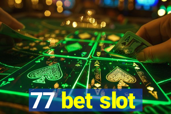 77 bet slot