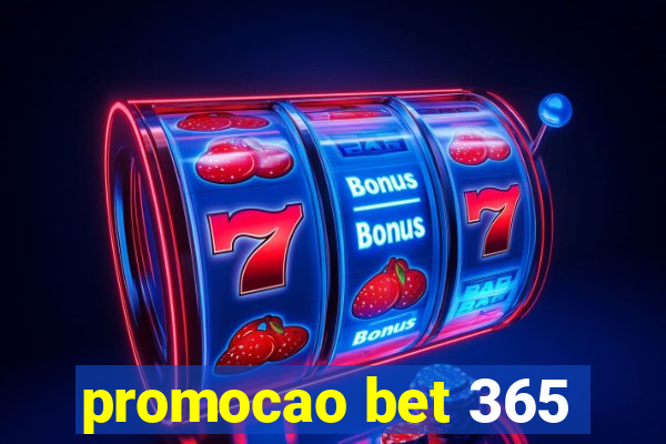 promocao bet 365