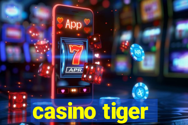 casino tiger