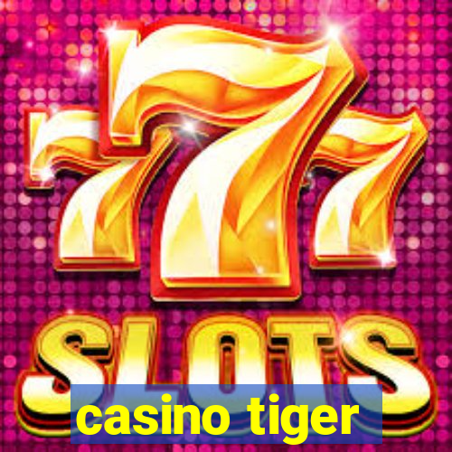 casino tiger