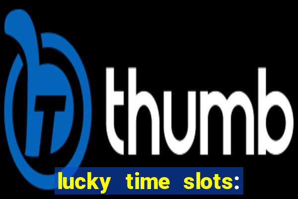 lucky time slots: casino 777