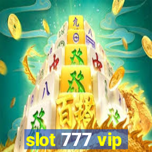 slot 777 vip