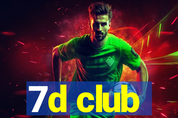 7d club