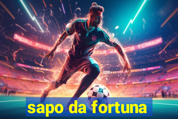 sapo da fortuna