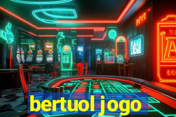 bertuol jogo