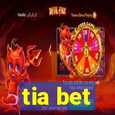 tia bet