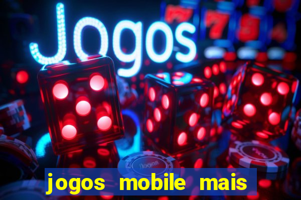 jogos mobile mais jogados no brasil