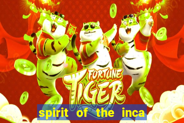 spirit of the inca slot free play