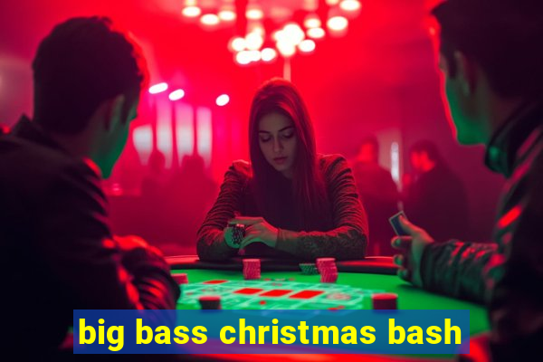 big bass christmas bash