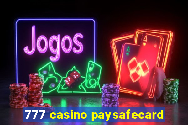 777 casino paysafecard