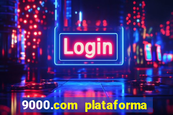 9000.com plataforma de jogos